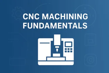 CNC Machining Fundamentals